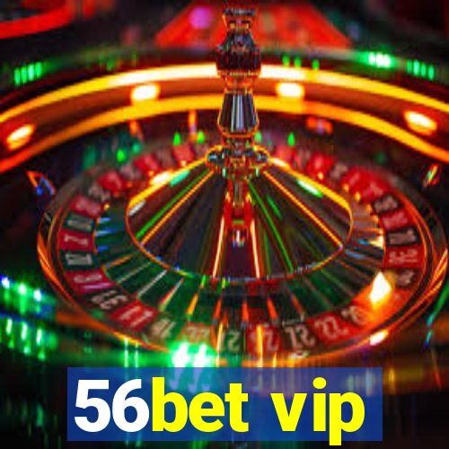 56bet vip